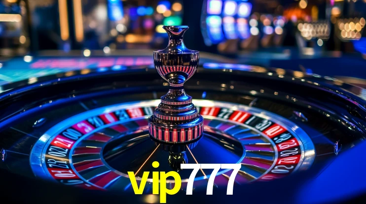 Explore as vantagens do vip777: serviço profissional e confiabilidade